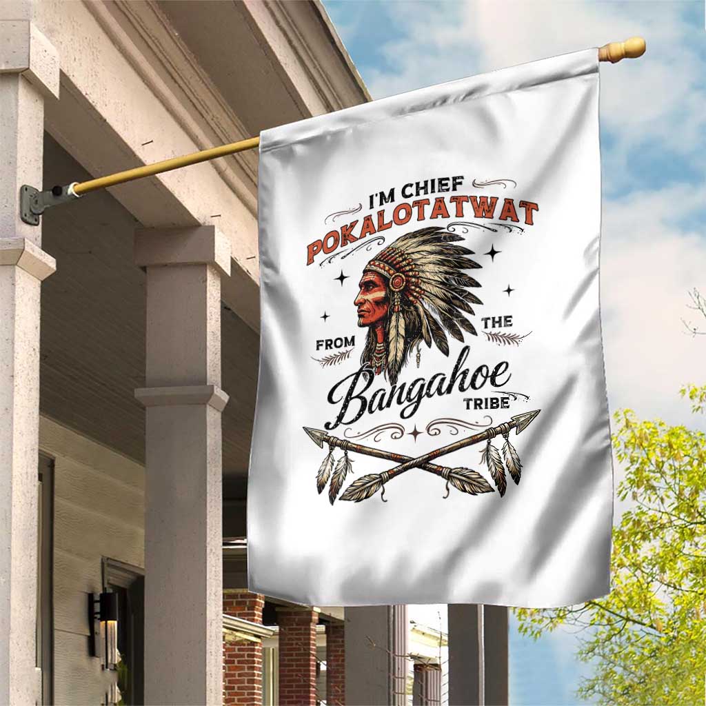 Funny I'm Chief Pokalotatwat from The Tribe Garden Flag Indigenous Native American Vintage Headdress