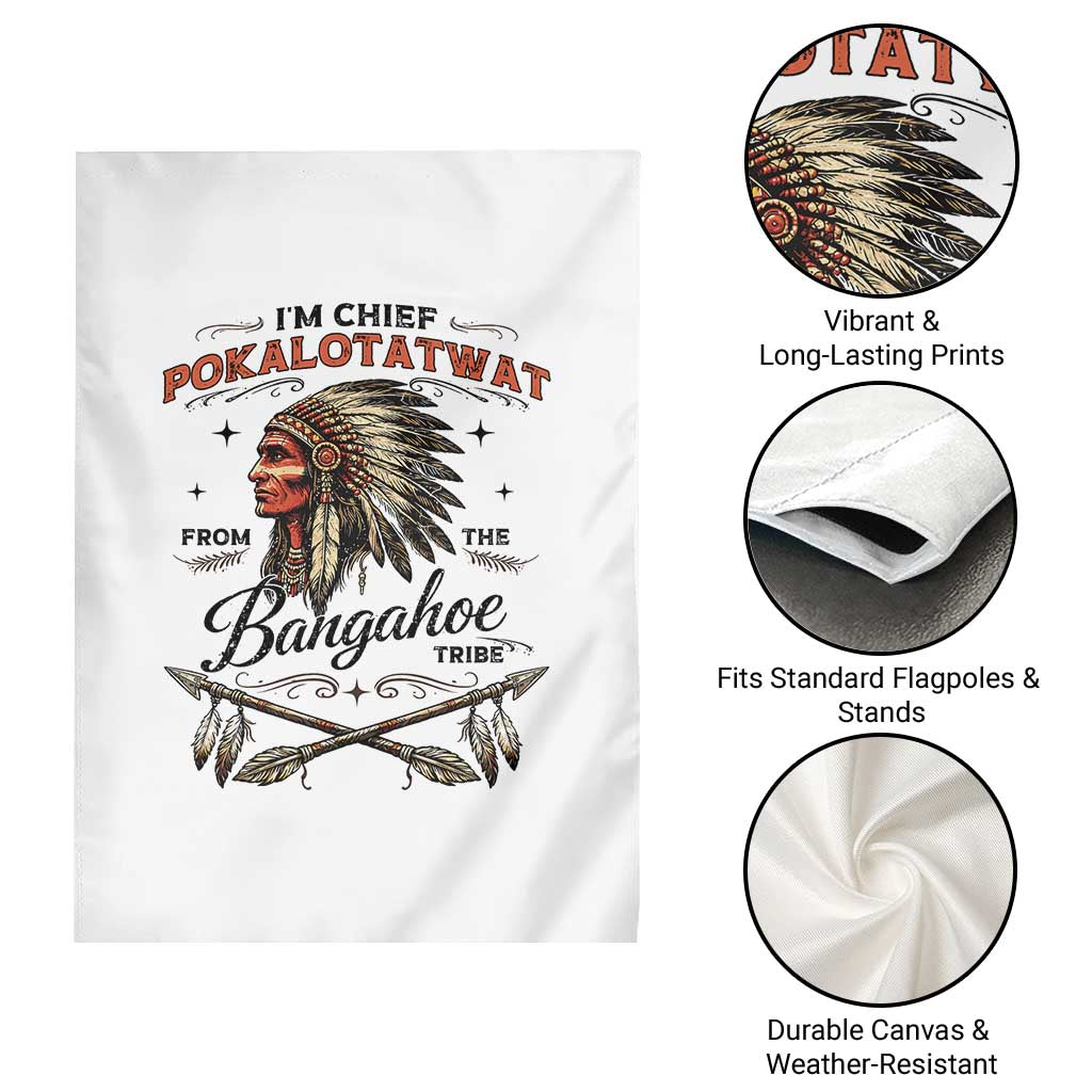 Funny I'm Chief Pokalotatwat from The Tribe Garden Flag Indigenous Native American Vintage Headdress