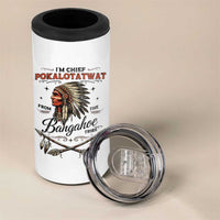 Funny I'm Chief Pokalotatwat from The Tribe 4 in 1 Can Cooler Tumbler Indigenous Native American Vintage Headdress