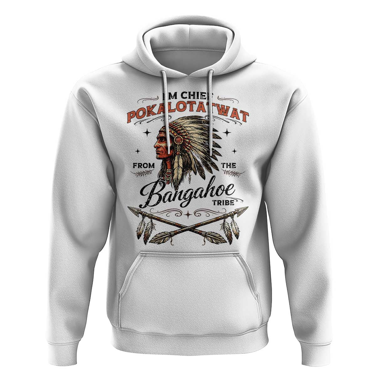 Funny I'm Chief Pokalotatwat from The Tribe Hoodie Indigenous Native American Vintage Headdress