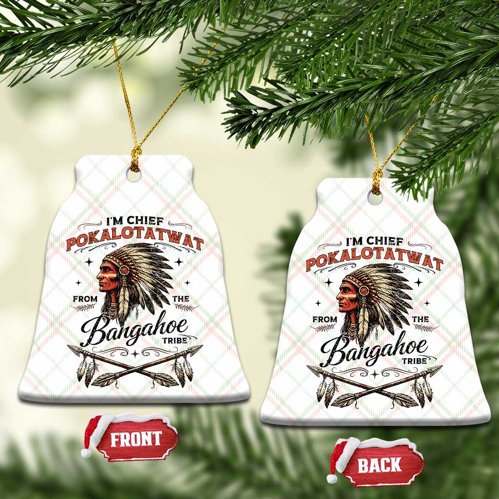 Funny I'm Chief Pokalotatwat from The Tribe Ceramic Ornament Indigenous Native American Vintage Headdress