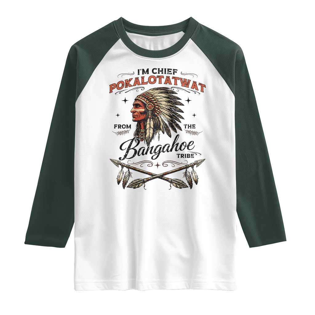 Funny I'm Chief Pokalotatwat from The Tribe Raglan Shirt Indigenous Native American Vintage Headdress