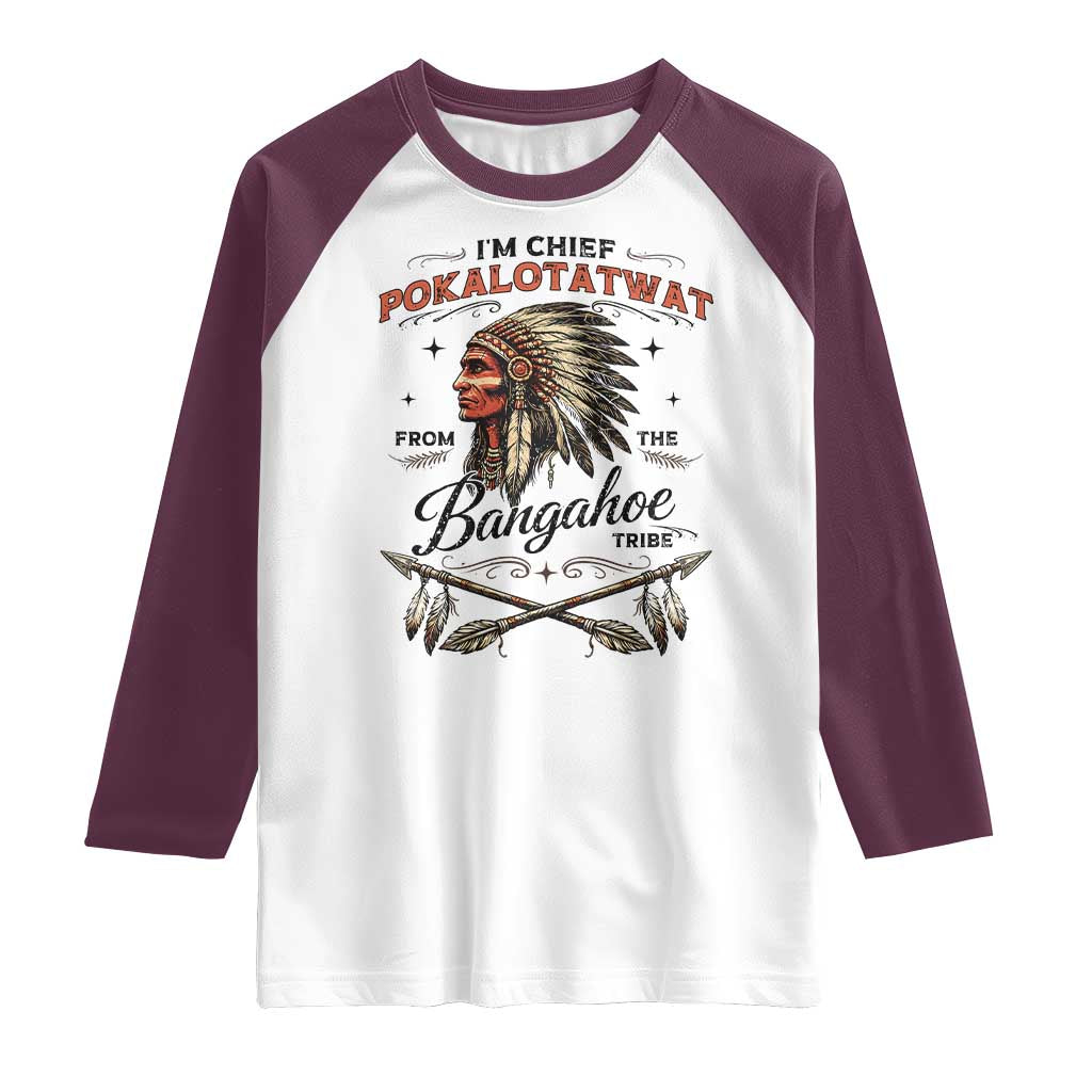 Funny I'm Chief Pokalotatwat from The Tribe Raglan Shirt Indigenous Native American Vintage Headdress