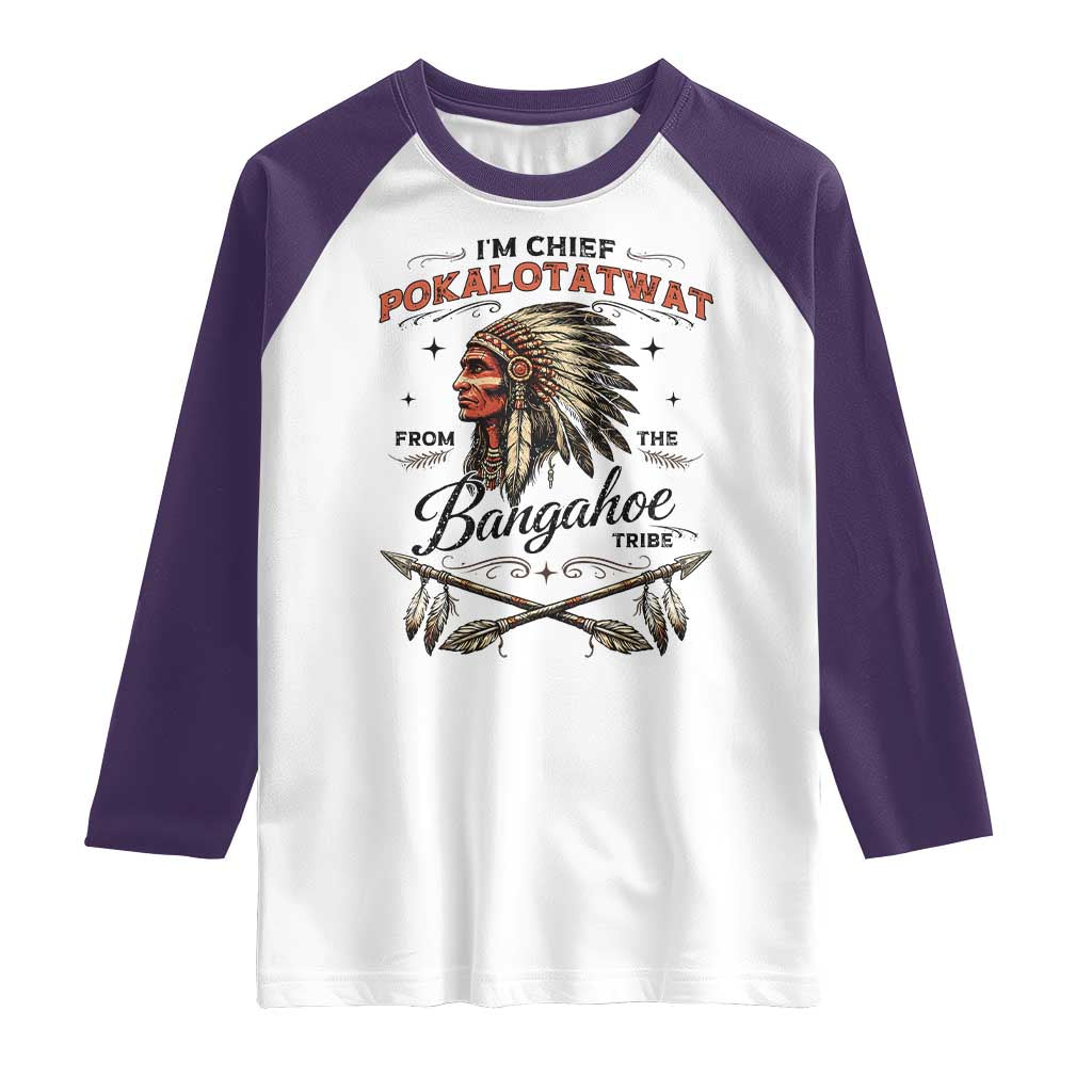 Funny I'm Chief Pokalotatwat from The Tribe Raglan Shirt Indigenous Native American Vintage Headdress