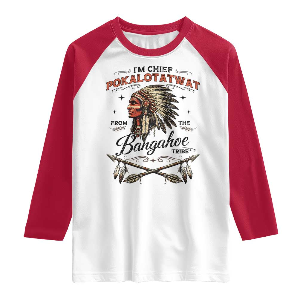 Funny I'm Chief Pokalotatwat from The Tribe Raglan Shirt Indigenous Native American Vintage Headdress