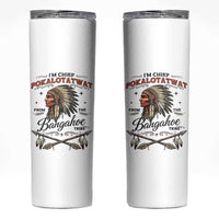 Funny I'm Chief Pokalotatwat from The Tribe Skinny Tumbler Indigenous Native American Vintage Headdress