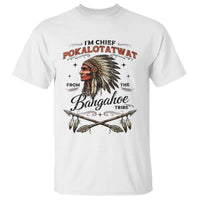 Funny I'm Chief Pokalotatwat from The Tribe T Shirt Indigenous Native American Vintage Headdress