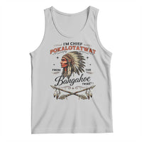 Funny I'm Chief Pokalotatwat from The Tribe Tank Top Indigenous Native American Vintage Headdress