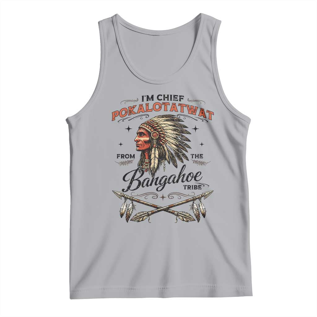 Funny I'm Chief Pokalotatwat from The Tribe Tank Top Indigenous Native American Vintage Headdress