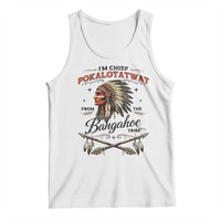 Funny I'm Chief Pokalotatwat from The Tribe Tank Top Indigenous Native American Vintage Headdress