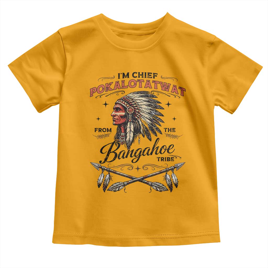Funny I'm Chief Pokalotatwat from The Tribe Toddler T Shirt Indigenous Native American Vintage Headdress