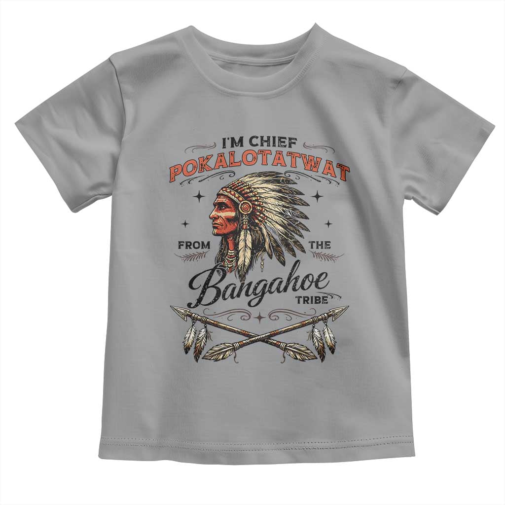 Funny I'm Chief Pokalotatwat from The Tribe Toddler T Shirt Indigenous Native American Vintage Headdress
