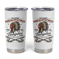 Funny I'm Chief Pokalotatwat from The Tribe Tumbler Cup Indigenous Native American Vintage Headdress