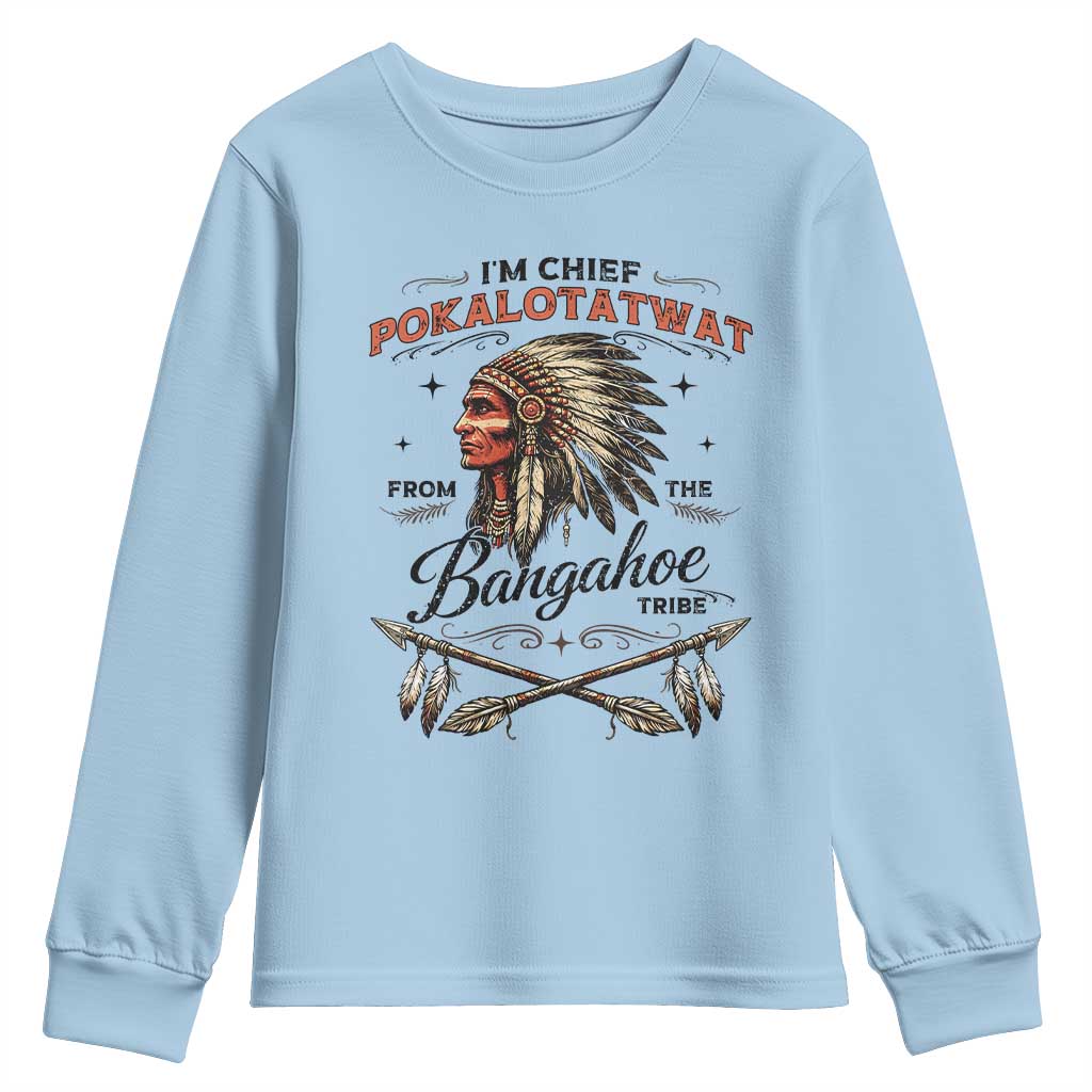 Funny I'm Chief Pokalotatwat from The Tribe Youth Sweatshirt Indigenous Native American Vintage Headdress