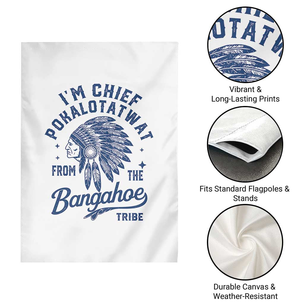 Funny I'm Chief Pokalotatwat from The Tribe Garden Flag Indigenous Native American Headdress
