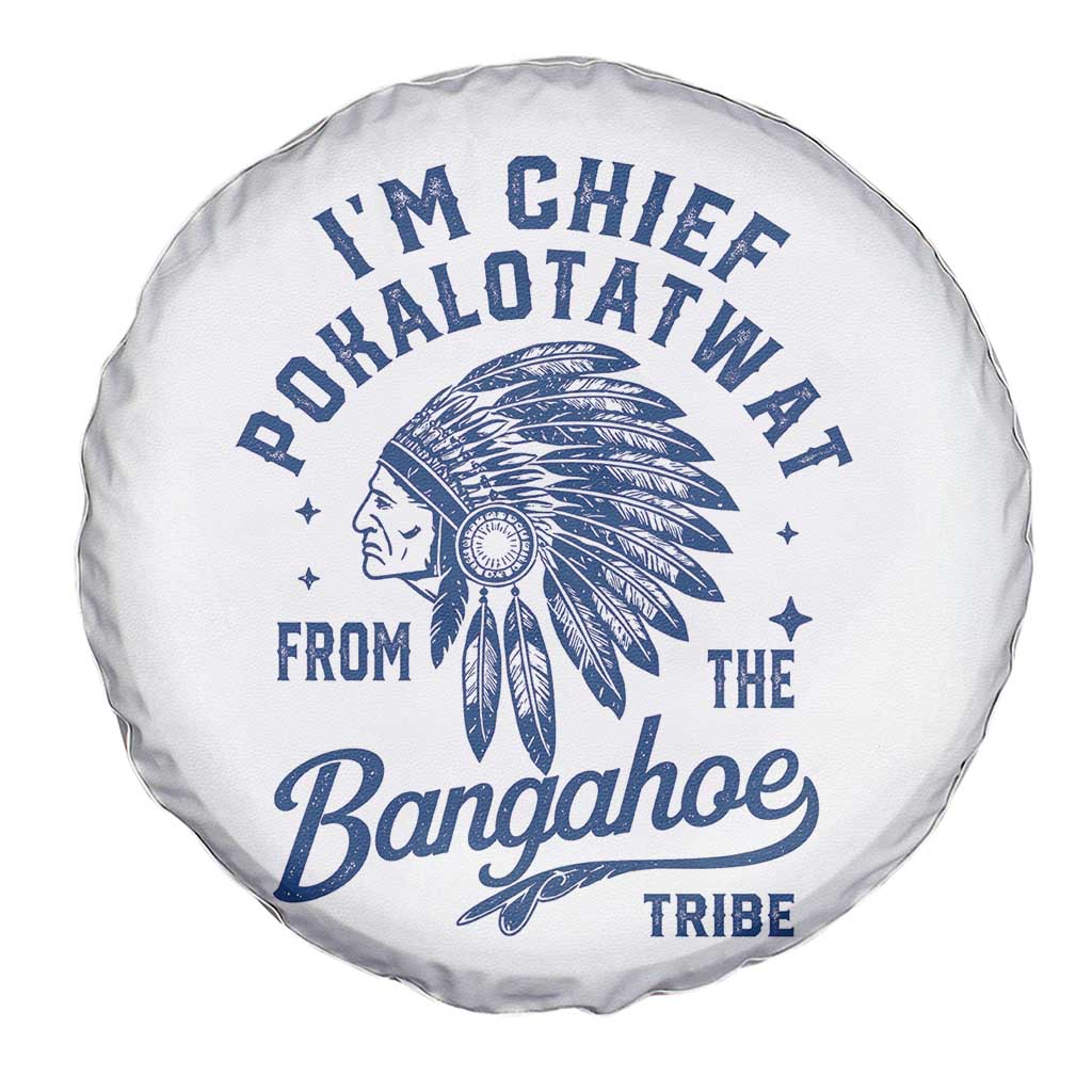 Funny I'm Chief Pokalotatwat from The Tribe Spare Tire Cover Indigenous Native American Headdress