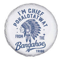 Funny I'm Chief Pokalotatwat from The Tribe Spare Tire Cover Indigenous Native American Headdress