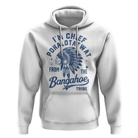 Funny I'm Chief Pokalotatwat from The Tribe Hoodie Indigenous Native American Headdress