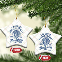 Funny I'm Chief Pokalotatwat from The Tribe Ceramic Ornament Indigenous Native American Headdress