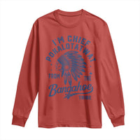 Funny I'm Chief Pokalotatwat from The Tribe Long Sleeve Shirt Indigenous Native American Headdress