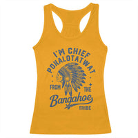 Funny I'm Chief Pokalotatwat from The Tribe Racerback Tank Top Indigenous Native American Headdress