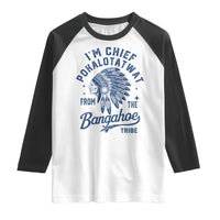 Funny I'm Chief Pokalotatwat from The Tribe Raglan Shirt Indigenous Native American Headdress