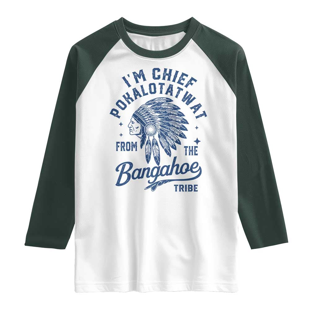 Funny I'm Chief Pokalotatwat from The Tribe Raglan Shirt Indigenous Native American Headdress