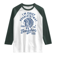 Funny I'm Chief Pokalotatwat from The Tribe Raglan Shirt Indigenous Native American Headdress