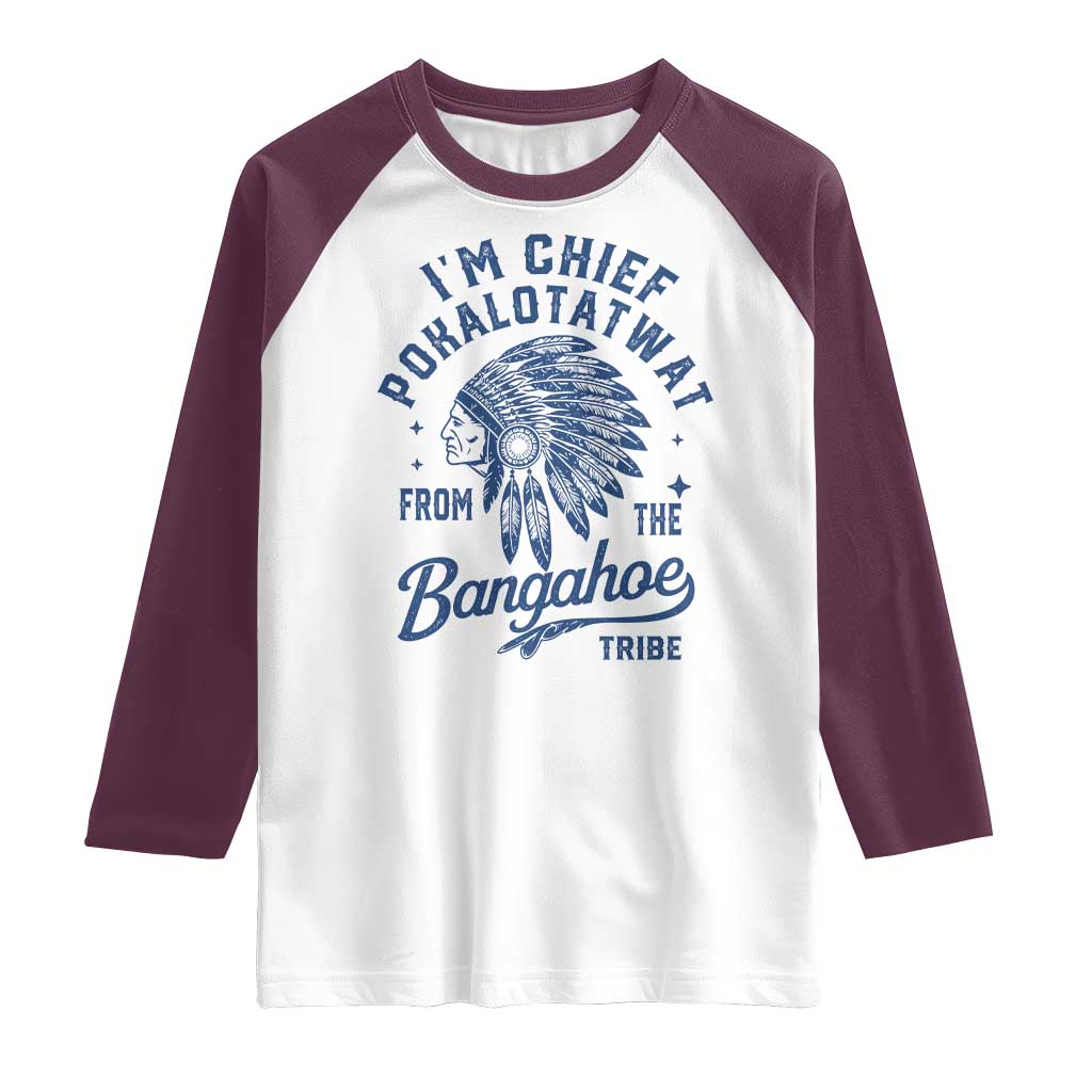 Funny I'm Chief Pokalotatwat from The Tribe Raglan Shirt Indigenous Native American Headdress