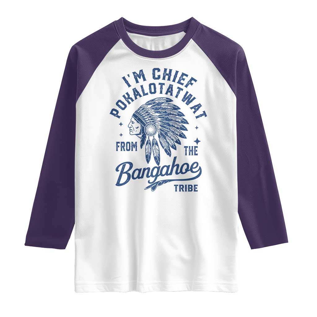 Funny I'm Chief Pokalotatwat from The Tribe Raglan Shirt Indigenous Native American Headdress