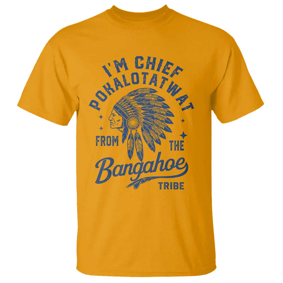 Funny I'm Chief Pokalotatwat from The Tribe T Shirt Indigenous Native American Headdress
