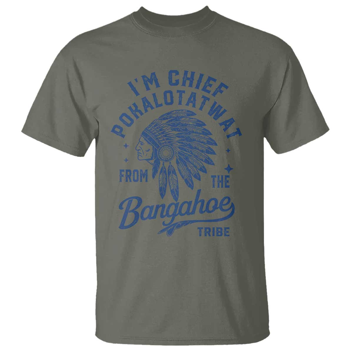 Funny I'm Chief Pokalotatwat from The Tribe T Shirt Indigenous Native American Headdress