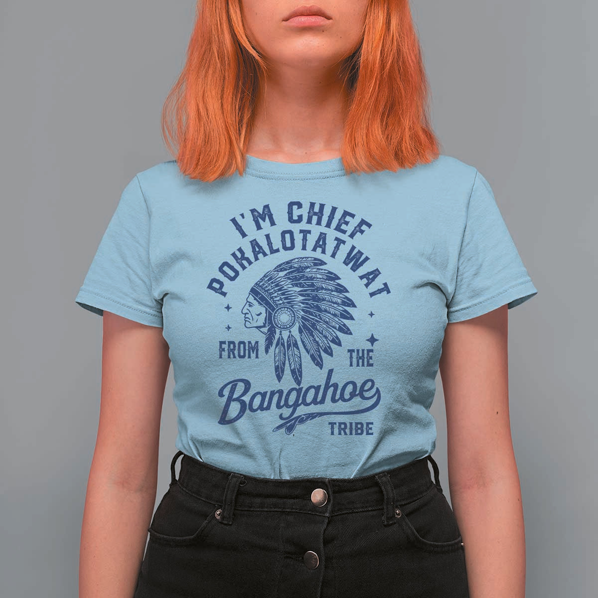 Funny I'm Chief Pokalotatwat from The Tribe T Shirt For Women Indigenous Native American Headdress