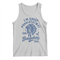Funny I'm Chief Pokalotatwat from The Tribe Tank Top Indigenous Native American Headdress
