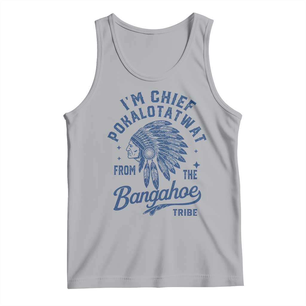 Funny I'm Chief Pokalotatwat from The Tribe Tank Top Indigenous Native American Headdress