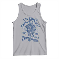 Funny I'm Chief Pokalotatwat from The Tribe Tank Top Indigenous Native American Headdress