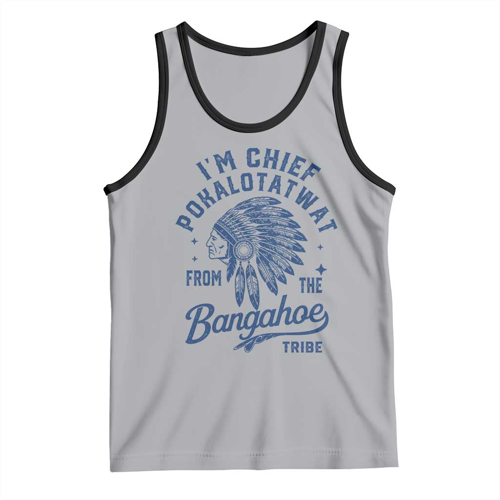 Funny I'm Chief Pokalotatwat from The Tribe Tank Top Indigenous Native American Headdress