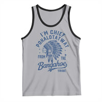 Funny I'm Chief Pokalotatwat from The Tribe Tank Top Indigenous Native American Headdress