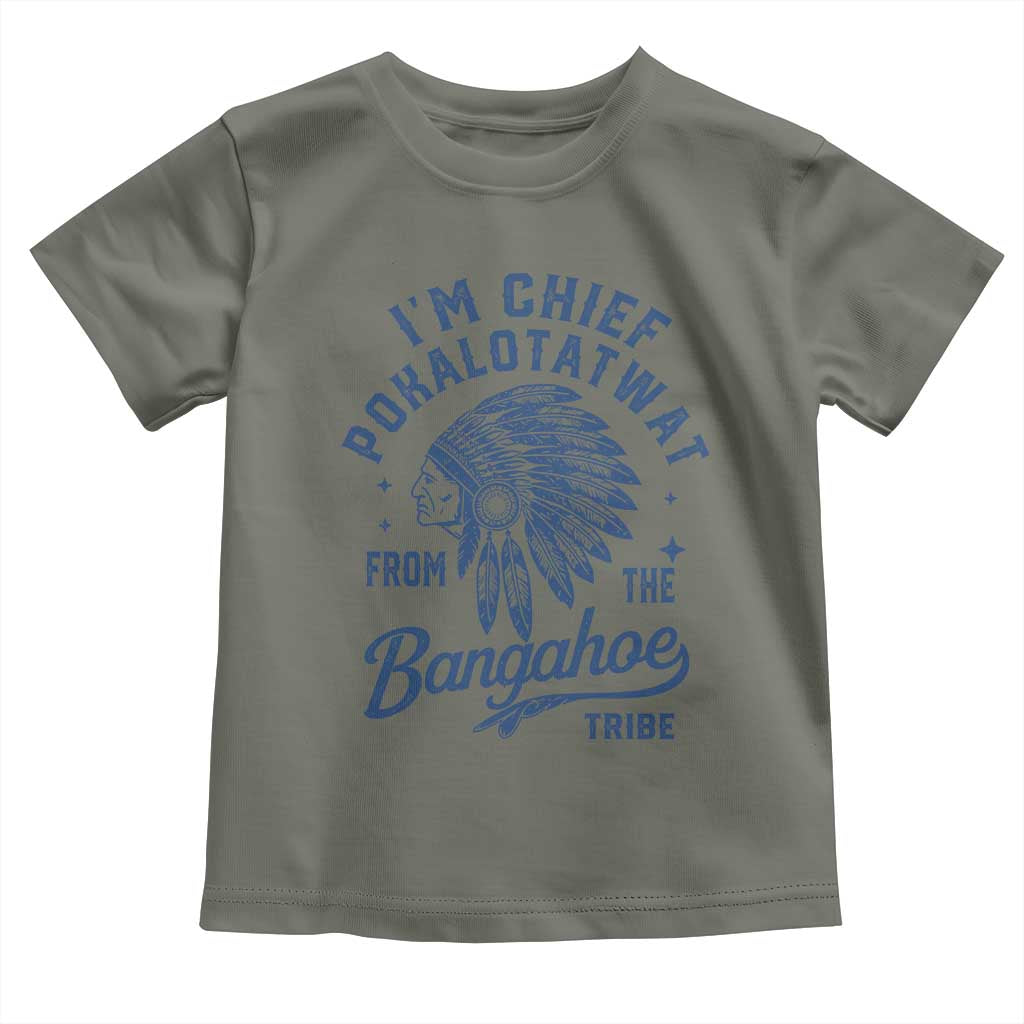 Funny I'm Chief Pokalotatwat from The Tribe Toddler T Shirt Indigenous Native American Headdress