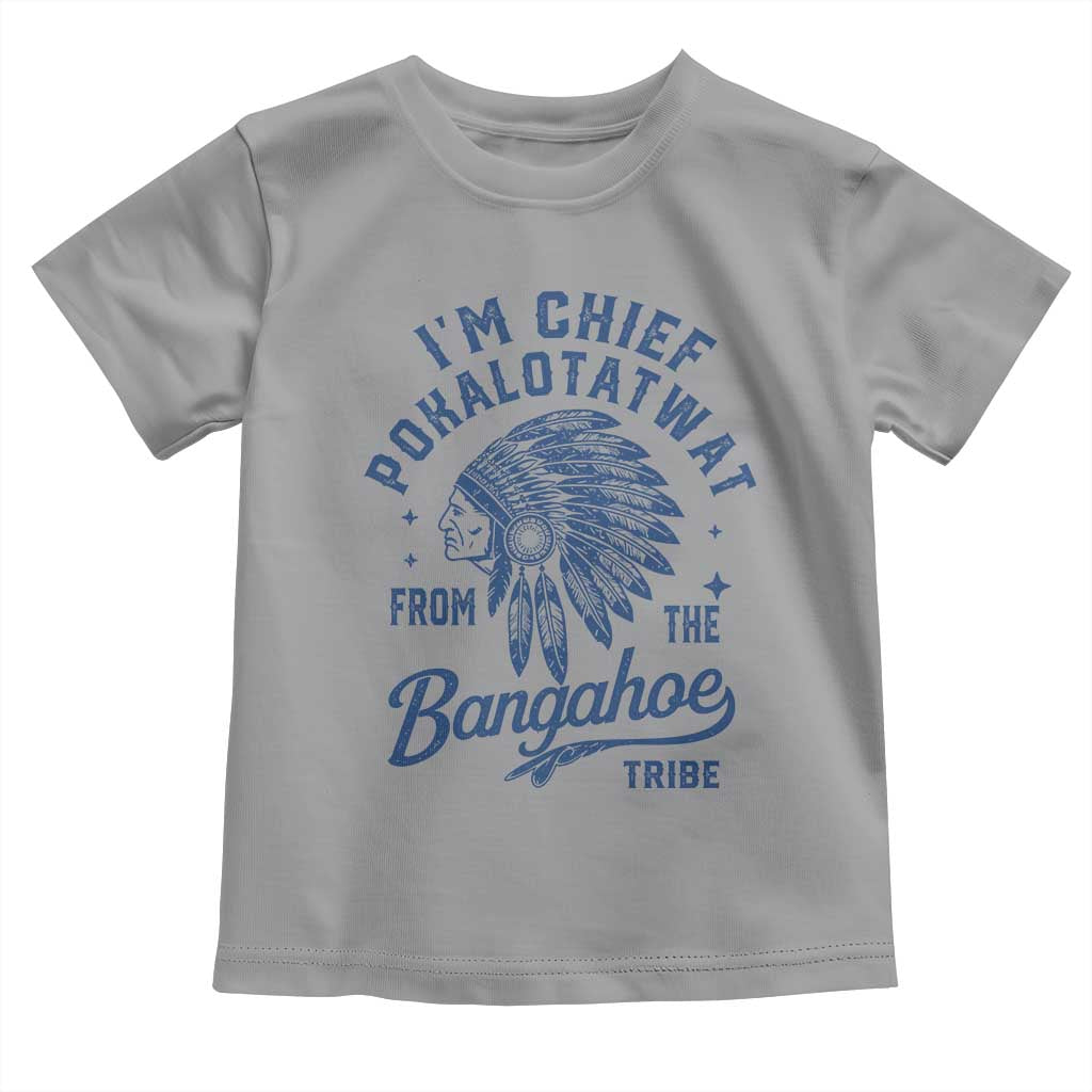 Funny I'm Chief Pokalotatwat from The Tribe Toddler T Shirt Indigenous Native American Headdress