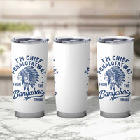 Funny I'm Chief Pokalotatwat from The Tribe Tumbler Cup Indigenous Native American Headdress