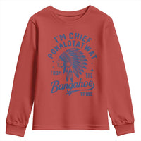 Funny I'm Chief Pokalotatwat from The Tribe Youth Sweatshirt Indigenous Native American Headdress