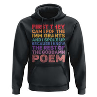 First They Came for The Immigrants Hoodie