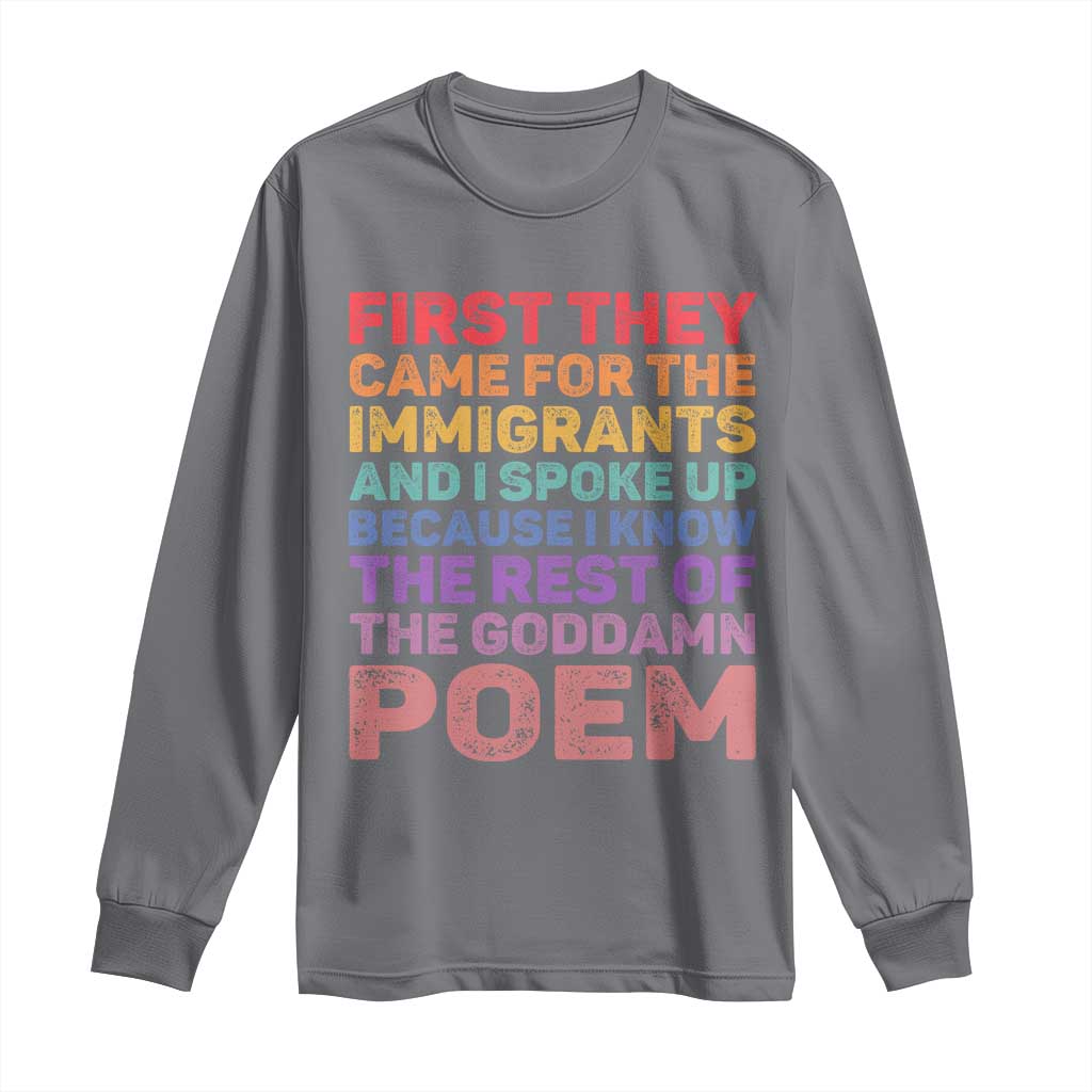 First They Came for The Immigrants Long Sleeve Shirt