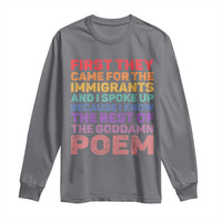 First They Came for The Immigrants Long Sleeve Shirt