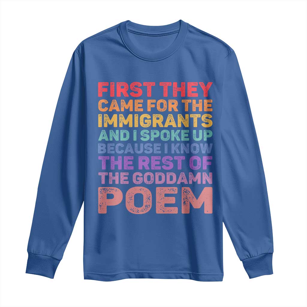 First They Came for The Immigrants Long Sleeve Shirt