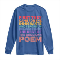 First They Came for The Immigrants Long Sleeve Shirt