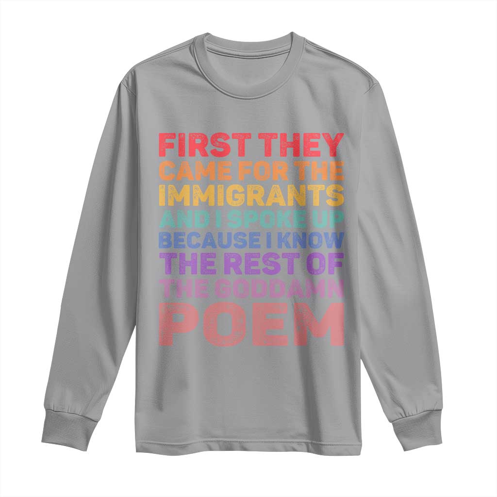 First They Came for The Immigrants Long Sleeve Shirt