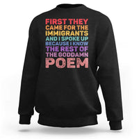 First They Came for The Immigrants Sweatshirt