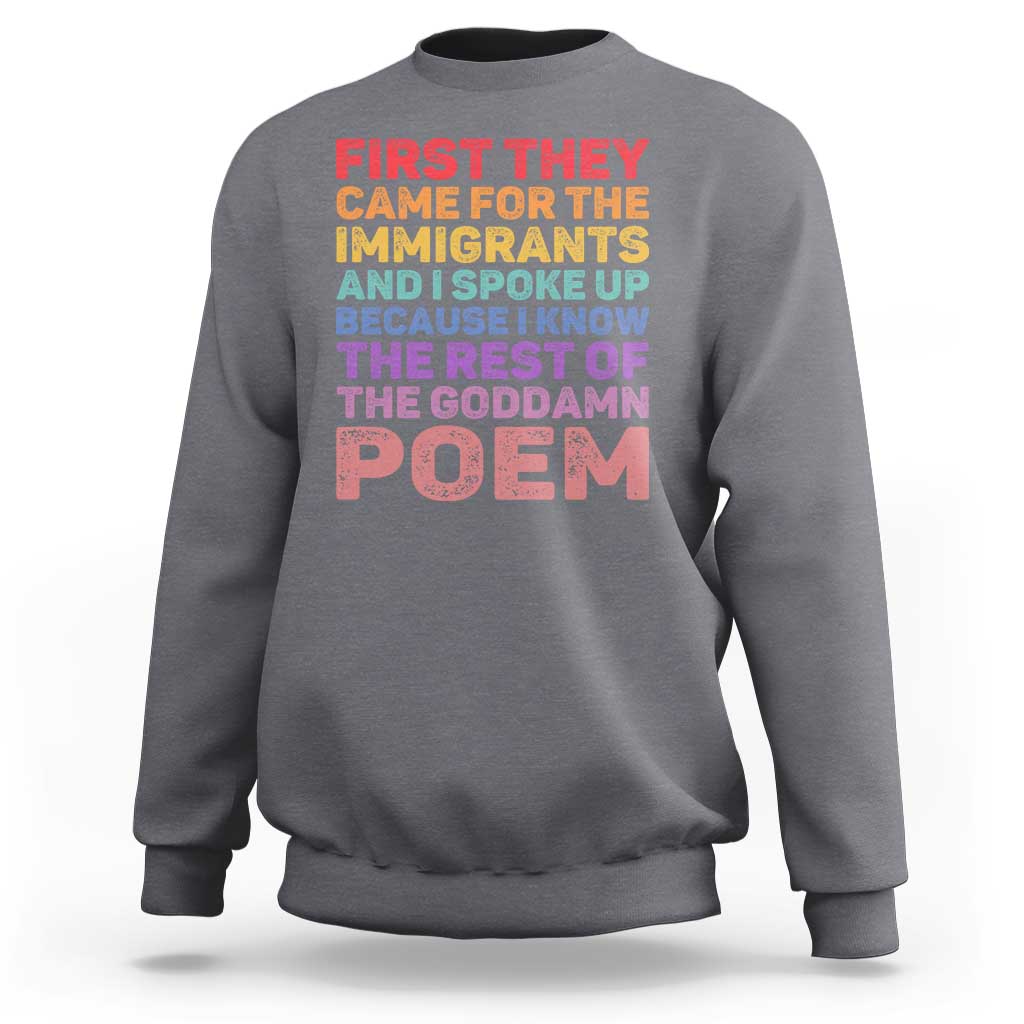 First They Came for The Immigrants Sweatshirt